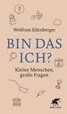 Bin das ich? - Wolfram Eilenberger - 9783608964622