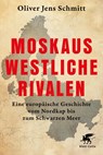 Moskaus westliche Rivalen - Oliver Jens Schmitt - 9783608966183