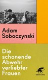 Die schonende Abwehr verliebter Frauen - Adam Soboczynski - 9783608986594