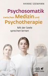 Psychosomatik zwischen Medizin und Psychotherapie - Hanne Seemann - 9783608986648