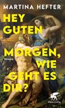 Hey guten Morgen, wie geht es dir? - Martina Hefter - 9783608988260