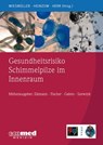 Gesundheitsrisiko Schimmelpilze im Innenraum - Gerhard Andreas Wiesmüller ; Birger Heinzow ; Caroline Herr ; Thomas Eikmann ; Guido Fischer ; Thomas Gabrio ; Regine Szewzyk - 9783609164755