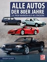 Alle Autos der 80er Jahre - Roger Gloor - 9783613044876