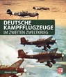 Deutsche Kampfflugzeuge im Zweiten Weltkrieg - Alexander Lüdeke - 9783613047716