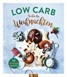 Low Carb Backen für Weihnachten - Anne Peters ; Nina Engels - 9783625189879