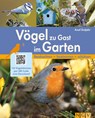 Vögel zu Gast im Garten - Beobachten, bestimmen, schützen. - Axel Gutjahr - 9783625192411