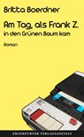 Am Tag, als Frank Z. in den Grünen Baum kam - Britta Boerdner - 9783627002350