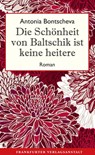 Die Schönheit von Baltschik ist keine heitere - Antonia Bontscheva - 9783627002909