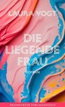Die liegende Frau - Laura Vogt - 9783627023225