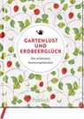 Gartenlust und Erdbeerglück - Pattloch Verlag - 9783629008091