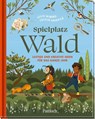 Spielplatz Wald - Julia Wiberg - 9783629010322