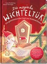 Die magische Wichteltür. Ein geheimnisvoller Gast zur Weihnachtszeit - Lena Weddeling - 9783629010506