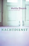 Nachtdienst - Melitta Breznik - 9783630621920