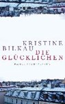 Die Glücklichen - BILKAU,  Kristine - 9783630874531