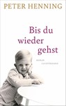 Bis du wieder gehst - Peter Henning - 9783630876924