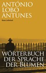 Wörterbuch der Sprache der Blumen - António Lobo Antunes - 9783630877365
