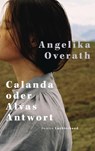 Calanda oder Alvas Antwort - Angelika Overath - 9783630877860