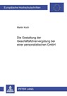 Die Gestaltung Der Geschaeftsfuehrerverguetung Bei Einer Personalistischen Gmbh - Martin Koch - 9783631387580