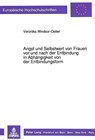 Angst und Selbstwert von Frauen vor und nach der Entbindung in Abhaengigkeit von der Entbindungsform - Windsor-Oettel Veronika Windsor-Oettel - 9783631445938