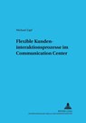 Flexible Kundeninteraktionsprozesse Im Communication Center - Michael Zapf - 9783631515105