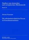 Die Arbeitnehmeraehnliche Person in Fernsehunternehmen - Simone Naumann - 9783631562024