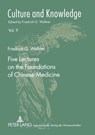 Five Lectures on the Foundations of Chinese Medicine - Friedrich G. Wallner - 9783631578698