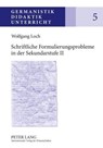 Schriftliche Formulierungsprobleme in Der Sekundarstufe II - Wolfgang Loch - 9783631601037