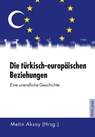 Die tuerkisch-europaeischen Beziehungen - Metin Aksoy - 9783631604366