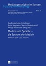 Medizin und Sprache - die Sprache der Medizin - Fritz Dross ; Anita Magowska ; Marcin Moskalewicz ; Philipp Teichfischer ; Eva Brinkschulte - 9783631655962