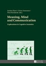 Meaning, Mind and Communication - Jordan Zlatev ; Piotr Konderak - 9783631657041