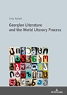 Georgian Literature and the World Literary Process - Irma Ratiani - 9783631744680