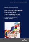 Improving Academic Listening and Note-Taking Skills - Karolina Kotorowicz-Jasinska - 9783631816448