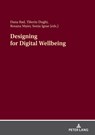 Designing for Digital Wellbeing - Dana Rad ; Tiberiu Dughi ; Roxana Maier - 9783631890868