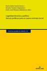 Legalidad Derecho Y Politica. Marcos Juridicos Para Un Nuevo Contrato Social - Huerta Viesca Maria Isabel Huerta Viesca ; Teodoro Alejandrez Ricardo Teodoro Alejandrez ; Marquez Ballesteros Maria Jose Marquez Ballesteros - 9783631915998