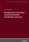 Ritueller Stil in den Reden von Erich Honecker und Nicolae Ceausescu - Michael M a Campina - 9783631923306