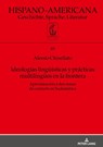 Ideologias Lingueisticas Y Practicas Multilinguees En La Frontera - Alessio Chinellato - 9783631932421