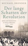 Der lange Schatten der Revolution - Michael Brenner - 9783633542956