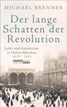 Der lange Schatten der Revolution - Michael Brenner - 9783633542956