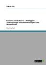 Existenz und Substanz - Heideggers Anthropologie zwischen Philosophie und Wissenschaft - Siegmar Faust - 9783638702249
