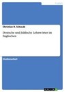 Deutsche und Jiddische Lehnwörter im Englischen - Christian R. Schwab - 9783638754088