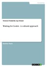 Waiting for Godot - A cultural approach - Victoria Friederike Joy Feitsch - 9783638921527