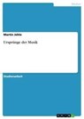 Ursprünge der Musik - Martin Jehle - 9783638952668