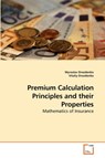 Premium Calculation Principles and their Properties - Myroslav Drozdenko - 9783639205091