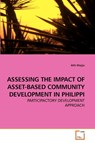 Assessing the Impact of Asset-Based Community Development in Philippi - Athi Majija - 9783639251906