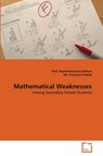 Mathematical Weaknesses - Prof Rameshchandra Kothari ; MS Prerana H Shelat - 9783639330632