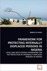 Framework for Protecting Internally Displaced Persons in Nigeria - Benedicta Daudu - 9783639365542