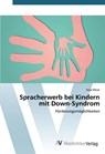 Spracherwerb bei Kindern mit Down-Syndrom - Anja Meier - 9783639806373