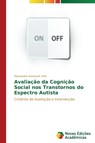 Avaliacao da Cognicao Social nos Transtornos do Espectro Autista - Alessandra Aronovich Vinic - 9783639897234