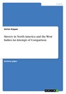 Slavery in North America and the West Indies - Stefan Kupper - 9783640563302