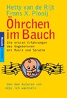 Öhrchen im Bauch - Hetty van de Rijt ; Frans X. Plooij - 9783641010737